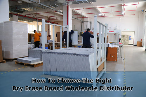 How To Choose The Right Whiteboard, Dry Erase Board Wholesale Distributor