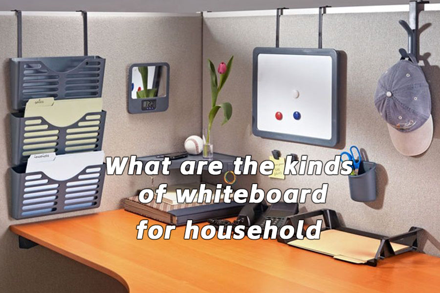 What are the kinds of whiteboard for household