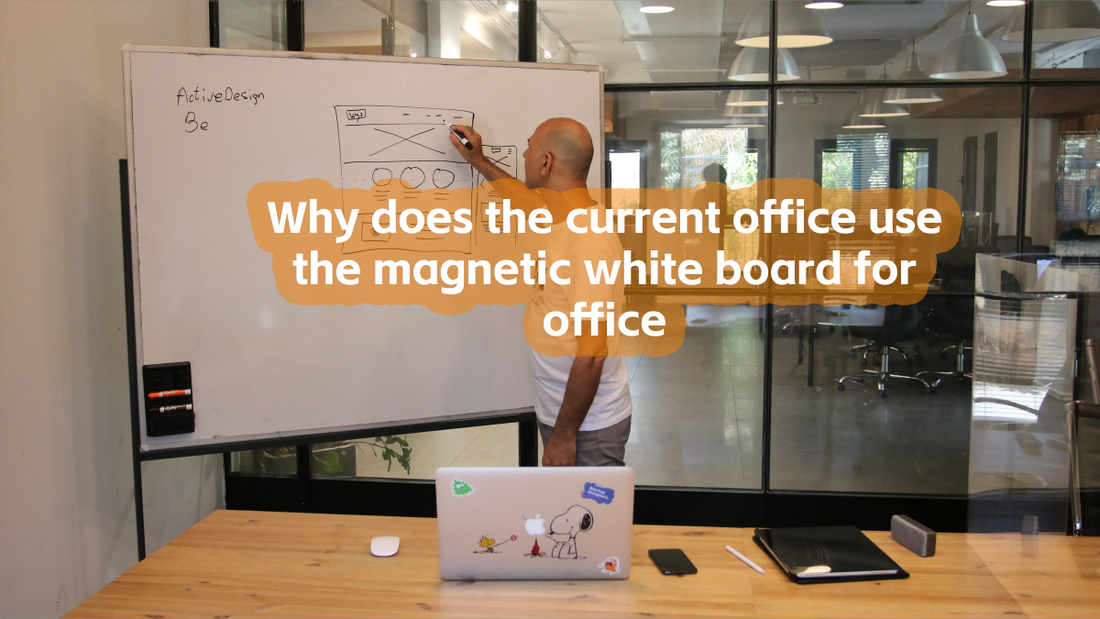 Why does the current office use the magnetic white board for office